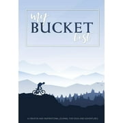 My Bucket List: A Creative and Inspirational Journal for Ideas and Adventures (Paperback)