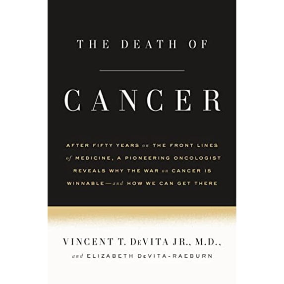 Pre-Owned The Death of Cancer: After Fifty Years on the Front Lines of Medicine, a Pioneering Oncologist Reveals Why the War on Cancer Is Winnable--And How We C (Paperback) 0374536481 9780374536480