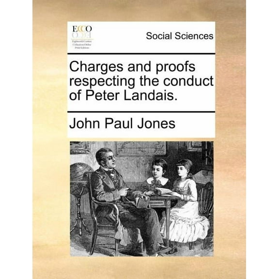 Charges and Proofs Respecting the Conduct of Peter Landais.