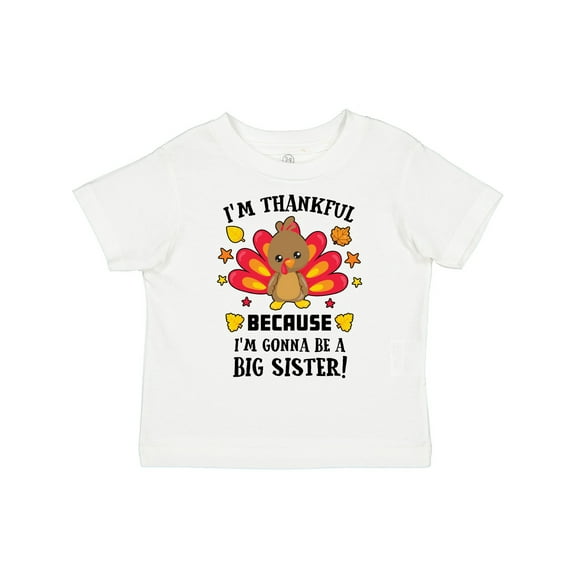 Inktastic Thanksgiving I'm Thankful Because I'm Gonna Be a Big Sister Girls Toddler T-Shirt