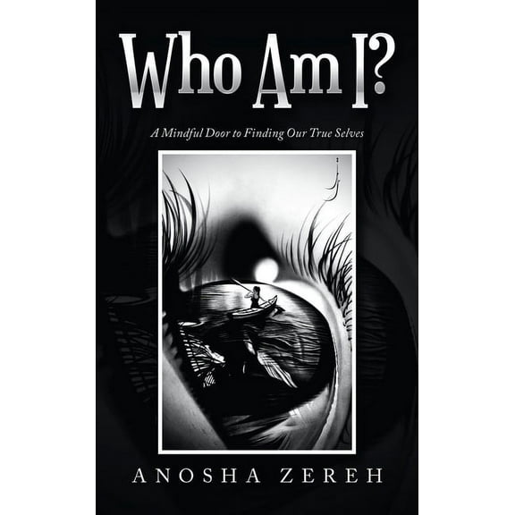 Who Am I?: A Mindful Door to Finding Our True Selves, (Hardcover)