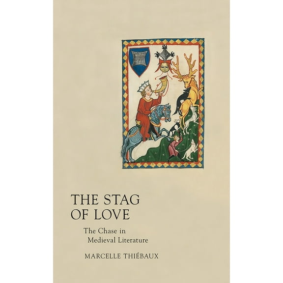 Stag of Love: The Chase in Medieval Literature, (Paperback)