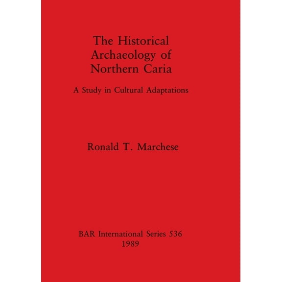 BAR International: The Historical Archaeology of Northern Caria (Paperback)