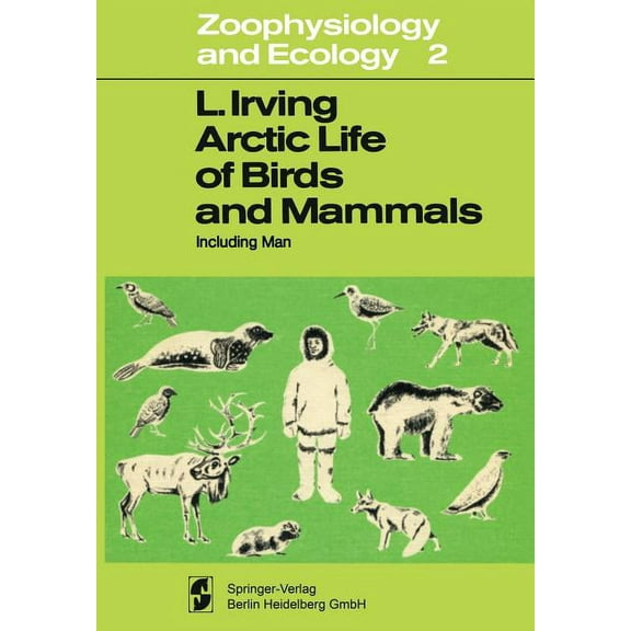 Zoophysiology Arctic Life of Birds and Mammals: Including Man, Book 2, (Paperback)