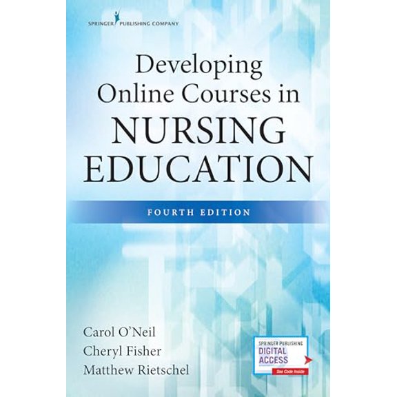 Pre-Owned Developing Online Courses in Nursing Education, Fourth Edition, 9780826140395, 0826140394, Paperback, Fourth Edition, New edition