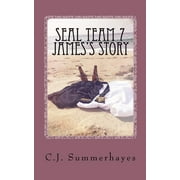 Seal Team 7: SEAL Team 7 James's Story (Paperback)