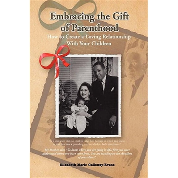 Embracing the Gift of Parenthood (Hardcover) by Elizabeth Marie Galloway-Evans