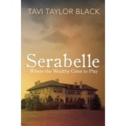 Serabelle: Where the Wealthy Come to Play (Paperback)