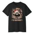 thumbnail image 3 of All I Want for Christmas Is Raccoon T-Shirt – Cute Funny Animal Lover Holiday Tee, Festive Raccoon Christmas Shirt, Cozy Winter Gift for Her or Him, 3 of 5