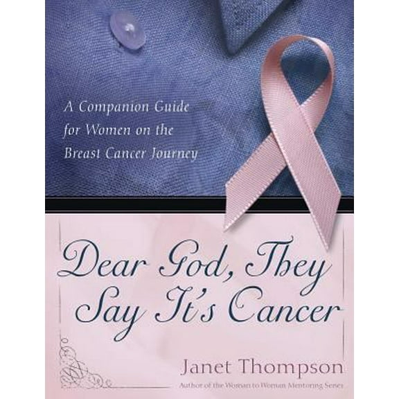 Pre-Owned Dear God, They Say It's Cancer: A Companion Guide for Women on the Breast Cancer Journey (Paperback) 1582295751 9781582295756
