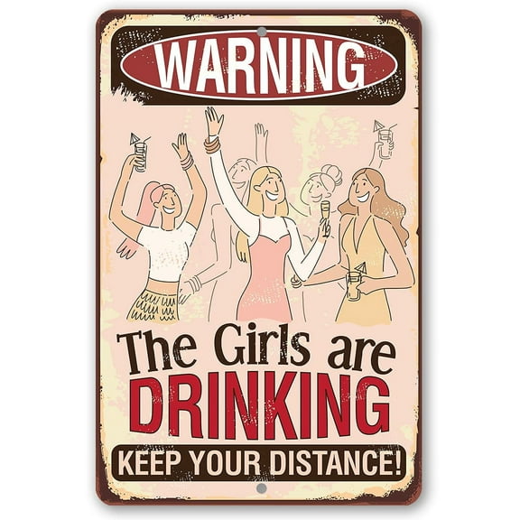 Metal Sign - Warning Girls Are Drinking - Durable Metal Sign - Use Indoor/Outdoor - Makes a Great Girl Cave and Bar Décor Under $20 (8" x 12")