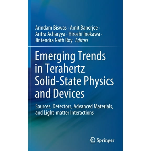 Emerging Trends in Terahertz Solid-State Physics and Devices: Sources, Detectors, Advanced Materials, and Light-Matter I, (Hardcover)