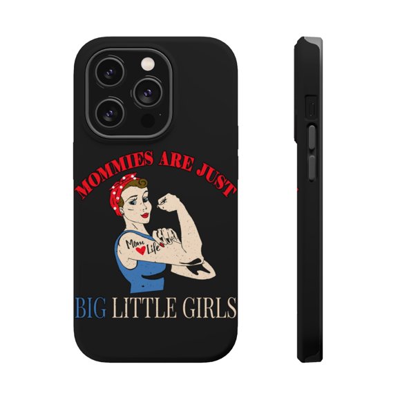 DistinctInk Tough Case for Apple iPhone 15 PRO (6.1" Screen), Compatible with MagSafe Charging - Mommies Are Just Big Little Girls