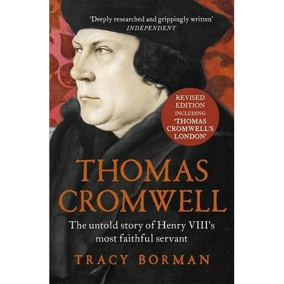 Thomas Cromwell : The Untold Story of Henry Viii's Most Faithful Servant