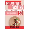 thumbnail image 1 of Pre-Owned Intermittent Fasting for Women Over 50: The Ultimate Guide To Unlock The Secrets to a Long and (Hardcover) by Catherine Logan, 1 of 1