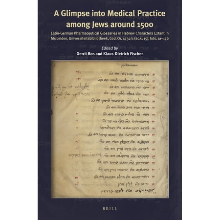 A Glimpse Into Medical Practice Among Jews Around 1500: Latin-German Pharmaceutical Glossaries in Hebrew Characters Exta (Hardcover)