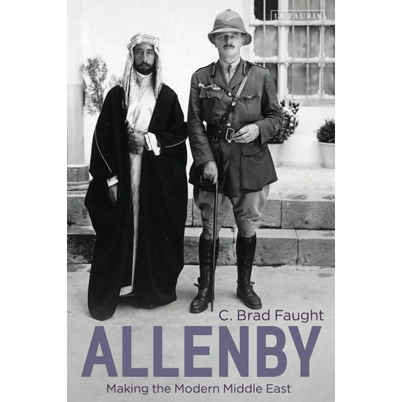 Allenby: Making the Modern Middle East, (Hardcover)