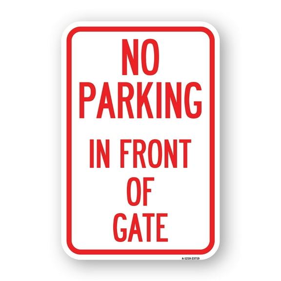 SignMission A-1218-23719 12 x 18 in. Aluminum Sign - No Parking in Front of Gate