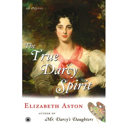 The True Darcy Spirit : A Novel