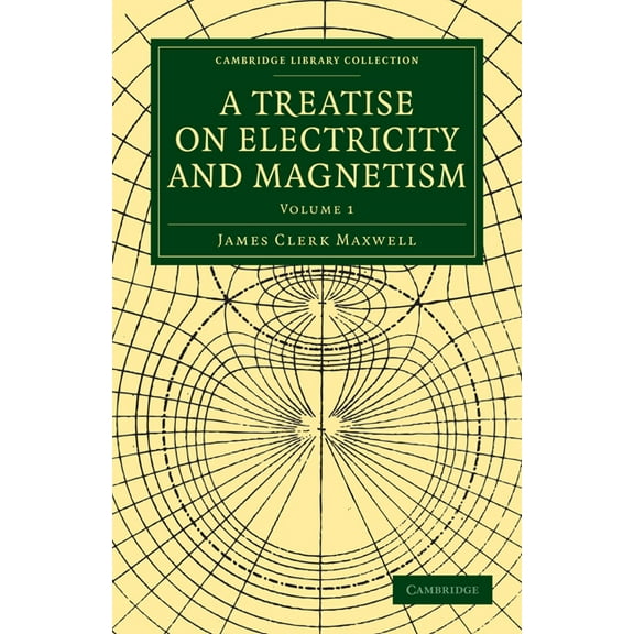 A Treatise on Electricity and Magnetism - Volume 1, (Paperback)