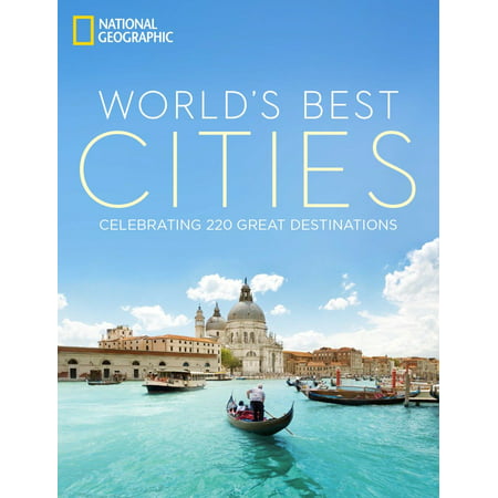 World's best cities : celebrating 220 great destinations - hardcover: