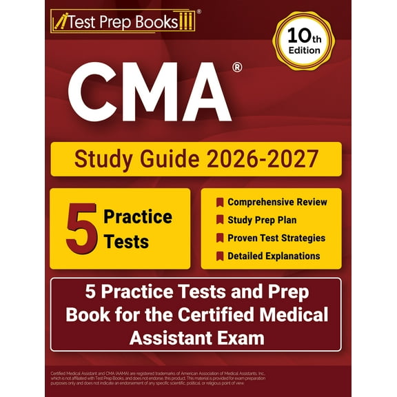 CMA Study Guide 2026-2027: 5 Practice Tests and Prep Book for the Certified Medical Assistant Exam [10th Edition]