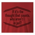thumbnail image 2 of 9 Crowns Tees If It's The Thought That Counts Why Aren't I In Jail Tee (Unisex Red, X-Large), 2 of 2