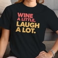 thumbnail image 3 of Smartprints Wine a Little Laugh a Lot Quote Women's T-shirt Black, Cotton, S, 3 of 4