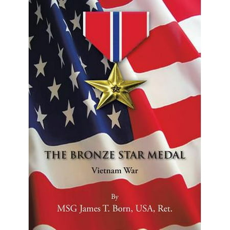 Bronze Star Medal - The Bronze Star Medal : Vietnam War