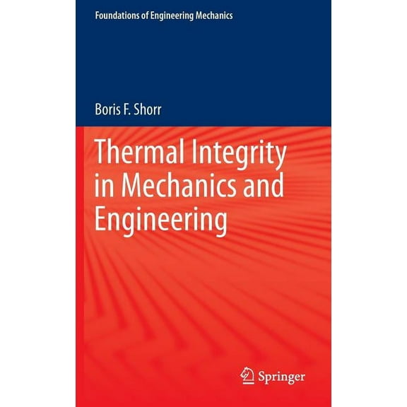 Foundations of Engineering Mechanics Thermal Integrity in Mechanics and Engineering, (Hardcover)