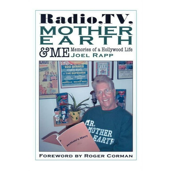 Radio, TV, Mother Earth & Me: Memories of a Hollywood Life, (Paperback)