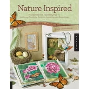 Nature Inspired: Mixed-Media Techniques for Gathering, Sketching, Painting, Journaling, and Assemblage [Paperback - Used]