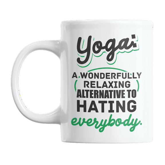 Yoga, Relaxing Alternative to Hating, Funny Sayings Coffee & Tea Gift Mug Cup (11oz)