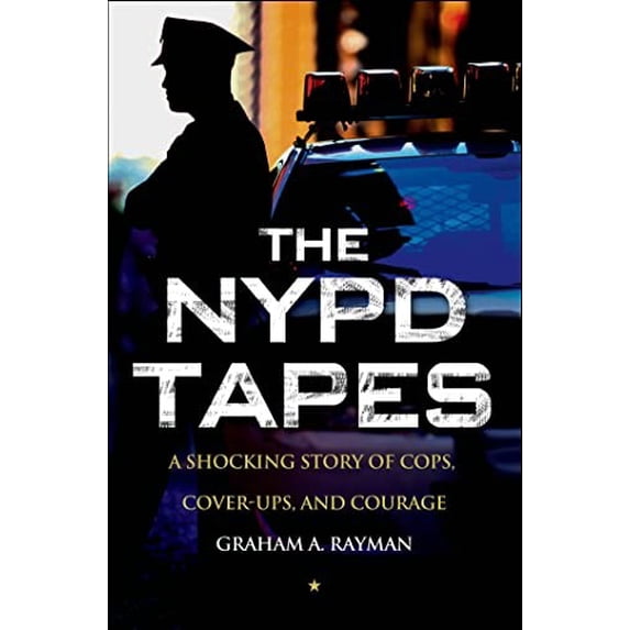 Pre-Owned The NYPD Tapes : A Shocking Story of Cops, Cover-ups, and Courage