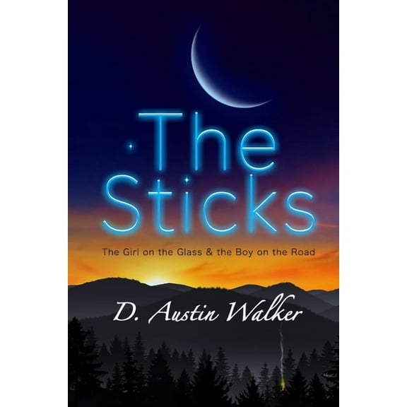The Sticks: The Girl on the Glass and the Boy on the Road, (Paperback)