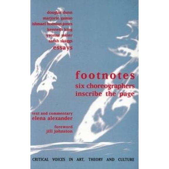 Pre-Owned Footnotes: Six Choreographers Inscribe the Page (Paperback) 9057010828 9789057010828