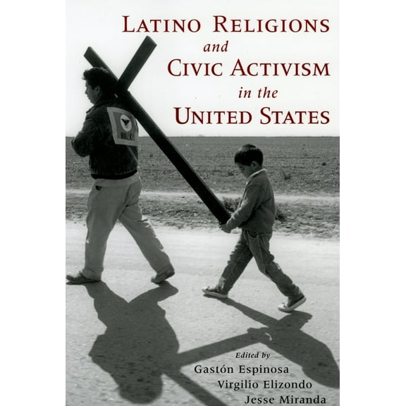 Latino Religions and Civic Activism in the United States, (Paperback)