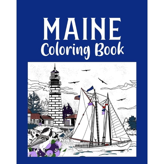 Maine Coloring Book: Adult Painting on USA States Landmarks and Iconic, (Paperback)