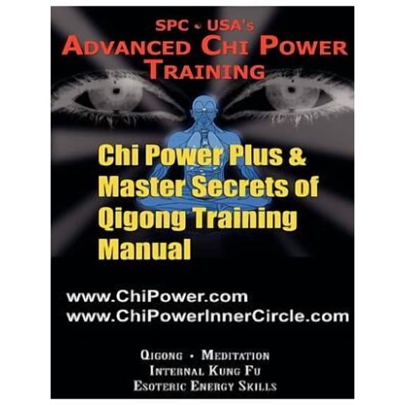 Chi Power Plus & Master Secrets of Qigong Training Manual
