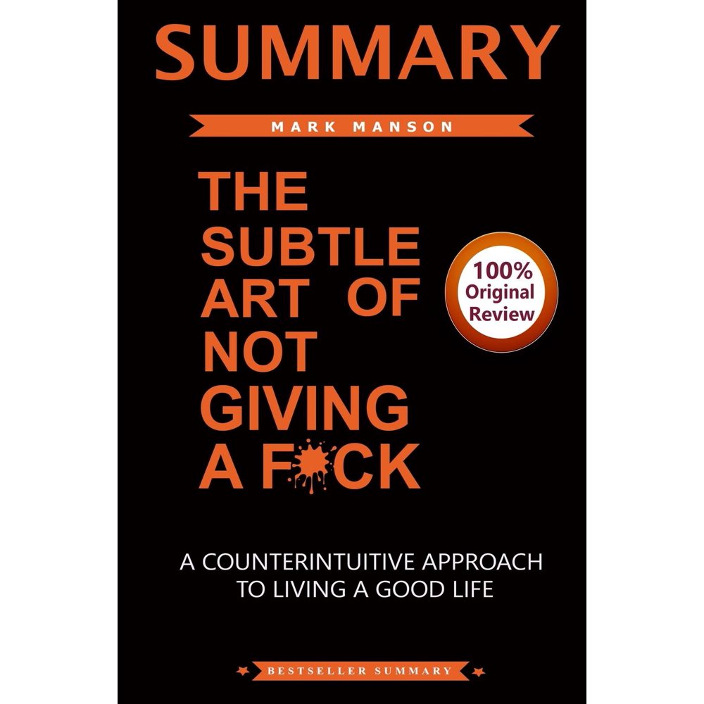 Summary of the Subtle Art of Not Giving a F*ck A