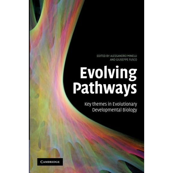 Evolving Pathways: Key Themes in Evolutionary Developmental Biology, (Paperback)