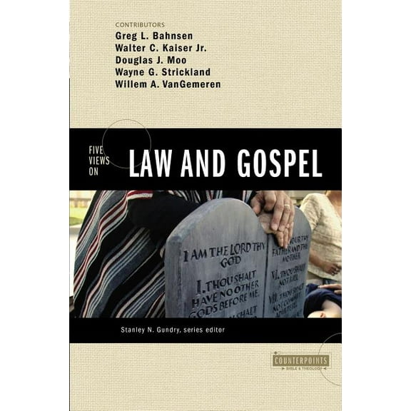 Counterpoints: Bible and Theology Five Views on Law and Gospel, (Paperback)