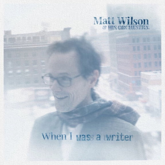 Wilson,Matt & His Orchestra - When I Was A Writer - Music & Performance - CD