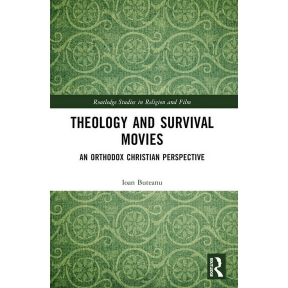 Routledge Studies in Religion and Film Theology and Survival Movies: An Orthodox Christian Perspective, (Paperback)