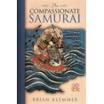 thumbnail image 1 of The Compassionate Samurai: Being Extraordinary in an Ordinary World, 1 of 2