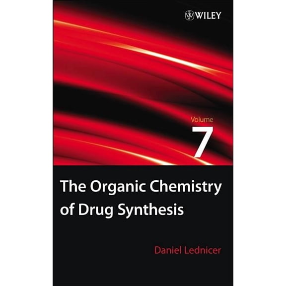Organic Chemistry Drug Synthesis The Organic Chemistry of Drug Synthesis, Volume 7, Book 8, (Hardcover)
