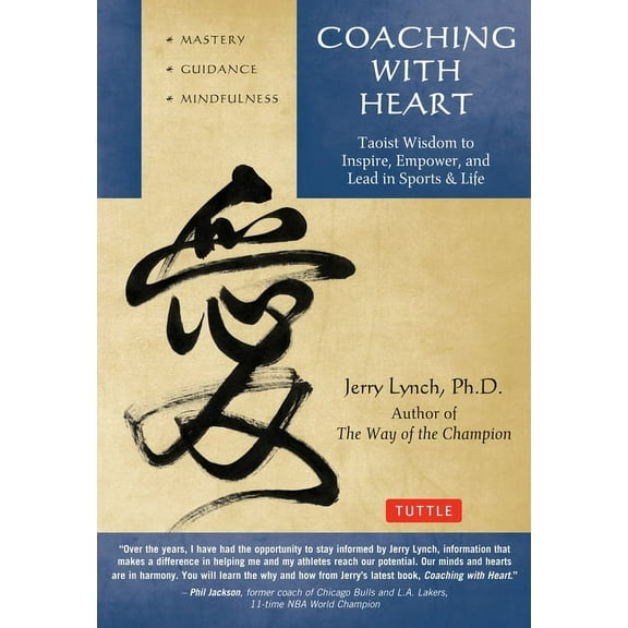 Tuttle Specials Coaching with Heart: Taoist Wisdom to Inspire, Empower, and Lead in Sports & Life, (Paperback)