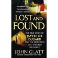 thumbnail image 1 of Pre-Owned Lost and Found: The True Story of Jaycee Lee Dugard and the Abduction That Shocked the World (Paperback) 1250315549 9781250315540, 1 of 1