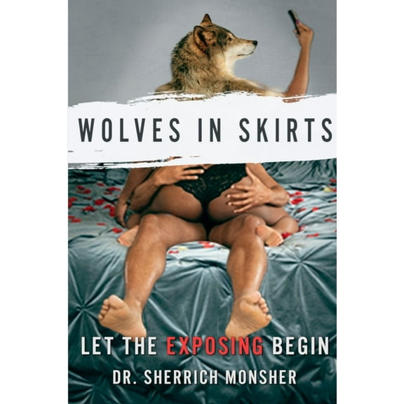 Wolves in Skirts...Let the Exposing Begin, (Paperback)