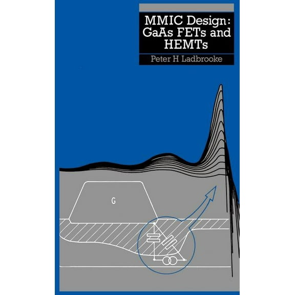 Artech House Microwave Library (Hardcover): MMIC Design GaAs FETs and HEMTs (Hardcover)